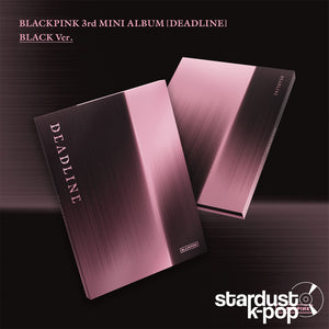 BLACKPINK - DEADLINE [3rd Mini Album] Black stardust kpop shop