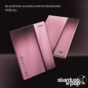 BLACKPINK - DEADLINE [3rd Mini Album] pink stardust kpop shop