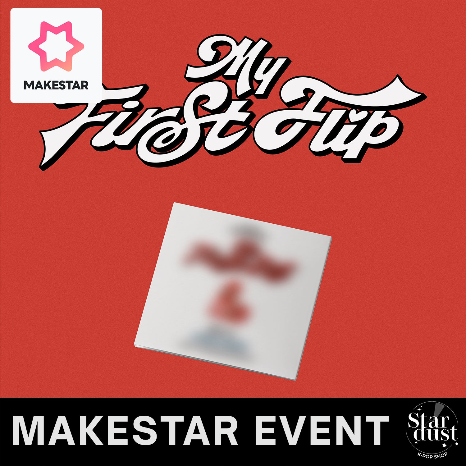 [MAKESTAR PRE-ORDER EVENT] KickFlip - My First Flip [3rd Mini Album] Digipack Ver. - Stardust K-pop Shop