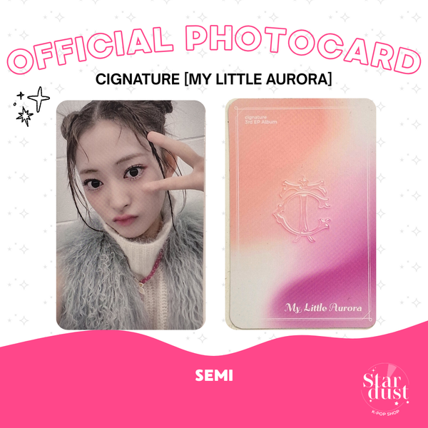 [PHOTOCARD] CIGNATURE (SEMI) - MY LITTLE AURORA